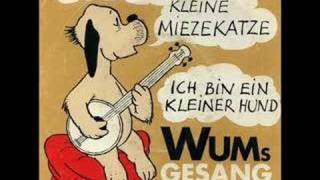 Wum´s Gesang  Ich bin ein kleiner Hund [upl. by Summers]