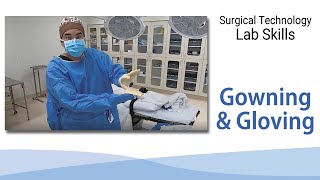 Gowning amp Gloving  Surgical Technology Lab Skills [upl. by Balcke]