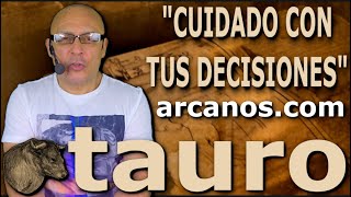 ♉️TAURO TAROT♉️ Cuidado con tus decisiones ⚠️ ✨ARCANOSCOM✨ [upl. by Carlie]