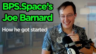 How BPSSpace Joe Barnard Got Into Rocketry  Episode 27 [upl. by Oibirot]