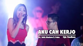 Nella Kharisma Ft Prabu  Aku Cah Kerjo Official Music Video [upl. by Livvie]