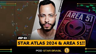 STAR ATLAS 2024  TOWN HALL  CANAL DE MEMBROS  AREA 51  PODSTARBRASIL 63 [upl. by Adey908]