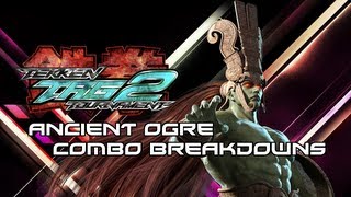 Tekken Tag 2 Ancient Ogre Combo Breakdowns [upl. by Dott607]