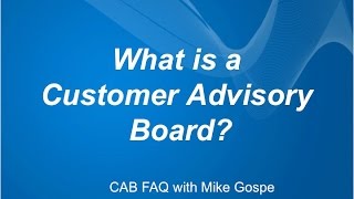 What is a Customer Advisory Board [upl. by Ettesil]