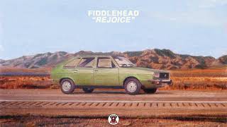 Fiddlehead  quotRejoicequot Official Audio [upl. by Cosetta]