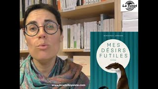 Bénédicte de la librairie des Danaïdes nous parle de Mes désirs Futiles de Bernard Zanonni [upl. by Kippie]