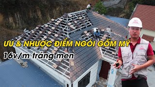 Ưu Và Nhược Điểm Ngói Gốm Mỹ Quảng Ninh Loại 16vm Tráng Men [upl. by Hastings]