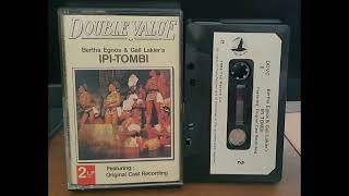 IPITOMBI  Bertha Egnos amp Gail Lakier  Original Cast Recording  Audio Cassette from 1986 [upl. by Enywtna]