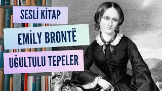 Uğultulu Tepeler  Emily Bronte Sesli Kitap  Tek Parça [upl. by Amlet]