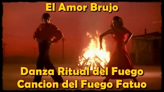 El Amor Brujo  Danza Ritual del Fuego amp Canción del Fuego Fatuo [upl. by Aniuqaoj726]