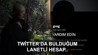 TWİTTER’DA BULDUĞUM LANETLİ HESABIN HİKAYESİ [upl. by Ayyn]