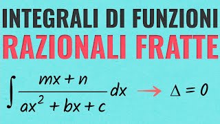 Integrazione di Funzioni Razionali Fratte con Delta 0 [upl. by Atived]