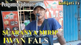 Kalijati Tv MANTAP Fadil  Pengamen Jalanan Ini Suaranya Mirip IWAN FALS [upl. by Lectra]