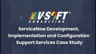 ServiceNow Development Implementation and Configuration Support Services Case Study [upl. by Eberhard]