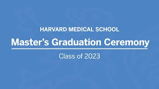 Harvard Medical School Masters Graduation Ceremony 2023 [upl. by Ahsinot545]