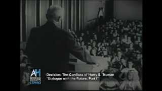 Decision The Conflicts of Harry S Truman  quotDialogue with the Future Part Iquot [upl. by Mildred313]