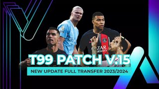 PES 2017  FULL REVIEW T99 PATCH V15 NEW UPDATE FULL TRANSFER 20232024 [upl. by Nnayrrehs]