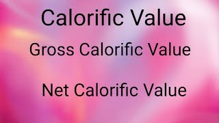 Calorific Value  Gross Calorific Value  Net Calorific Value [upl. by Nnylsor]