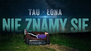 Tau  Nie znamy się feat Łona prod Tau [upl. by Skipper850]