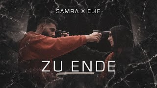 SAMRA X ELIF  ZU ENDE prodby Beatzarre amp Djorkaeff [upl. by Ahsitam]