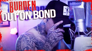 Burden  Out On Bond Official Video [upl. by Dulcinea389]