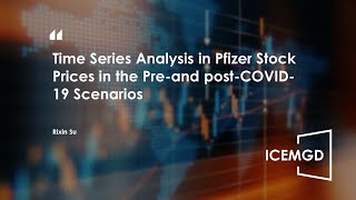 ICEMGD 2023—Time Series Analysis in Pfizer Stock Prices in the Preand postCOVID19 Scenarios [upl. by Nakhsa]