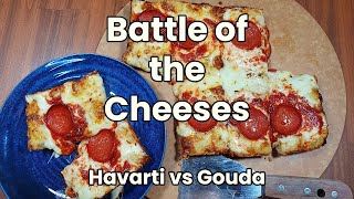 Battle of the Pizza Cheeses  Round 1  Havarti vs Gouda [upl. by Rratsal6]