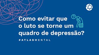 O luto é considerado um transtorno mental Atlas Mental Einstein [upl. by Eniagrom]