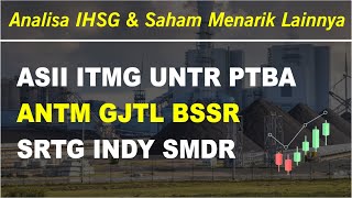 Analisa ASII SMDR ANTM GJTL SRTG UNTR ITMG BSSR PTBA INDY Saham Komoditas Mulai Rebound Lagi [upl. by Mohandas]