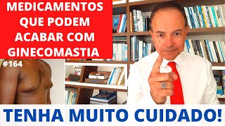 Medicamentos que podem fazer a GINECOMASTIA desaparecer Cirurgia Plástica [upl. by Direj]