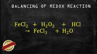 How to Balance RedOx Reaction by Ion  Electron Method FeCl2  H2O2  HCl  Iron II chloride [upl. by Gaudette]