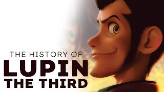 The History of Lupin The Third [upl. by Aikemehs]