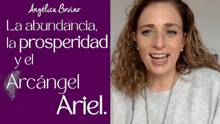 La Abundancia la Prosperidad y el Arcángel Ariel [upl. by Naima298]