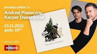 Andrzej Piaseczny Kacper Dworniczak – PREMIERA ONLINE 23112023 g 1800 [upl. by Eirbua25]