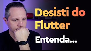 Desisti do Flutter e o Fim do Canal Assista até o final [upl. by Arraik714]