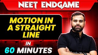 MOTION IN A STRAIGHT LINE in 60 Minutes  NEET 2024 [upl. by Sauls]