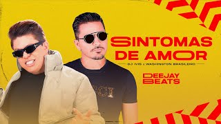 SINTOMAS DE AMOR  Dj Ivis e Washington Brasileiro Lyric Oficial [upl. by Bartie]