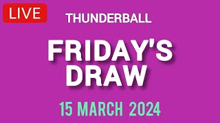 The National Lottery Thunderball draw results from Friday 15 March 2024 [upl. by Anhcar]