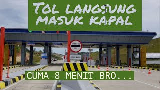 Cuma Butuh 8 Menit dari Tol sampai Masuk Kapal Bakauheni [upl. by Ignacius]