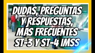 DUDASPREGUNTAS Y RESPUESTAS MÁS FRECUENTES SOBRE LOS DICTAMEN ST3 y ST4 IMSS [upl. by Leake]