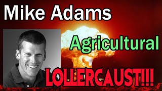 Mike Adams and the Agricultural Lollercaust [upl. by Weinstock]