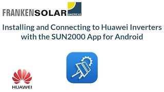 Installing SUN2000 App and Connecting to Inverter [upl. by Goldwin367]