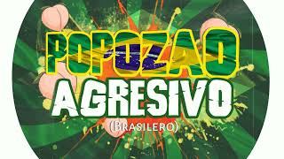 POPOZAO AGRESIVO 🇧🇷 BRASILERO ✘ El Aleex Deejay [upl. by Goldie511]