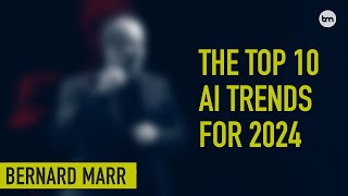 The 10 Biggest Artificial Intelligence AI Trends In 2024 Everyone Must Get Ready For Now [upl. by Fasa]