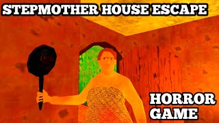 STEPMOTHER HOUSE ESCAPE GONE WRONG  STEPMOTHER HORROR GAME [upl. by Aiepoissac789]