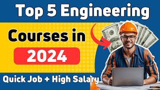 Top 5 engineering Course in 2024 Future of engineering Quick job High Salary [upl. by Nathanson501]