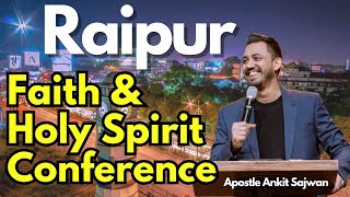 Faith amp Holy Spirit Conference  Raipur  Apostle Ankit Sajwan  sondayword [upl. by Enirtak250]