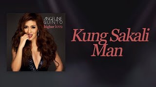 Angeline Quinto  Kung Sakali Man [upl. by Holmann677]