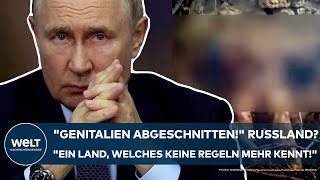 PUTINS KRIEG quotGenitalien abgeschnittenquot Russland quotEin Land welches keine Regeln mehr kenntquot [upl. by Finzer]