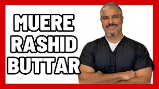 URGENTE MUERE EL DOCTOR RASHID BUTTAR EL DOCTOR MÁS COMBATIVO DURANTE LA CRISIS SANITARIA [upl. by Emyam]